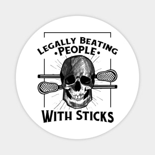 Legally Beating People With Sticks Funny Lacrosse Player Magnet